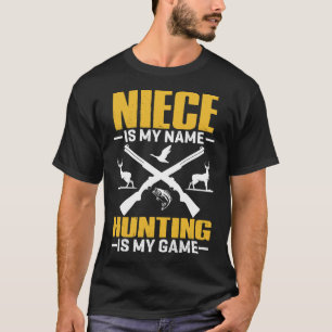 NIECE is mijn naam jagen is mijn spel T-shirt