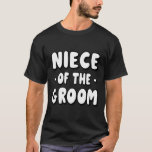 Niece of the Groom - Schattigee retro jaren '70 T-shirt<br><div class="desc">Niece of the Groom - Schattigee retro jaren '70</div>
