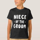 Niece of the Groom - Schattigee retro jaren '70 T-shirt<br><div class="desc">Niece of the Groom - Schattigee retro jaren '70</div>