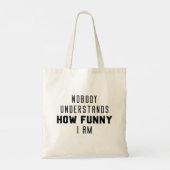 Niemand begrijpt hoe grappig ik ben tote bag (Achterkant)