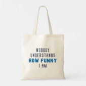 Niemand begrijpt hoe grappig ik ben tote bag (Achterkant)