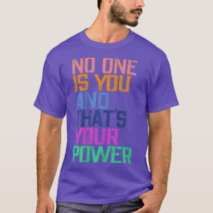 Niemand ben jij en dat is jouw krachtmotiveringsqu t-shirt