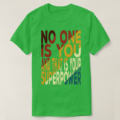 Niemand ben jij en dat is jouw Superpower Motivati T-shirt (Design voorkant)