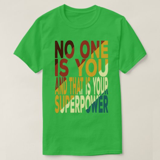Niemand ben jij en dat is jouw Superpower Motivati T-shirt (Design voorkant)