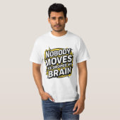 Niemand beweegt t-shirt (Voorkant volledig)