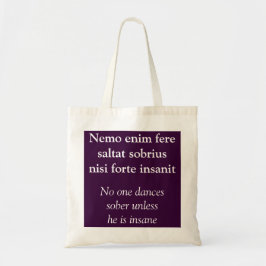 Niemand danst sober - Cicero quote Tote Bag