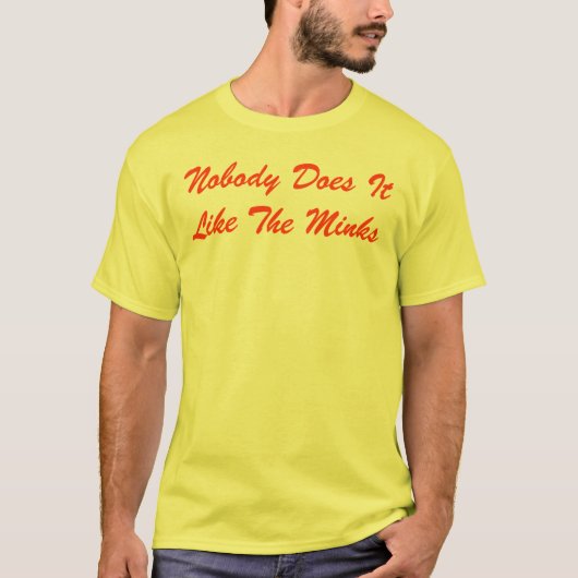 Niemand doet het zoals de minken t-shirt (Voorkant)