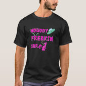 Niemand Freakin Cares Alien Ufo T-shirt (Voorkant)