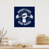 Niemand geeft erom om harder te werken Gym Poster (Keuken)