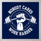 Niemand geeft erom om harder te werken Gym Poster (Voorkant)
