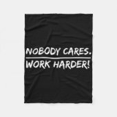 Niemand geeft erom - werk harder fleece deken (Voorkant)