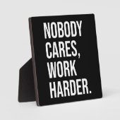 Niemand geeft erom, werk harder - Motivatie Fotoplaat (Voorkant)