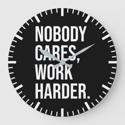 Niemand geeft erom, werk harder - Motivatie Grote Klok (Voorkant)