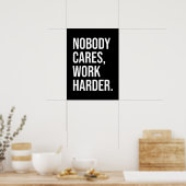 Niemand geeft erom, werk harder - Motivatie Poster (Keuken)