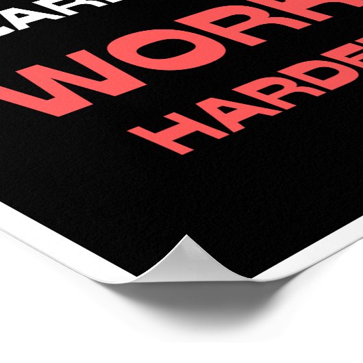 Niemand geeft erom, werk harder. poster (Hoek)