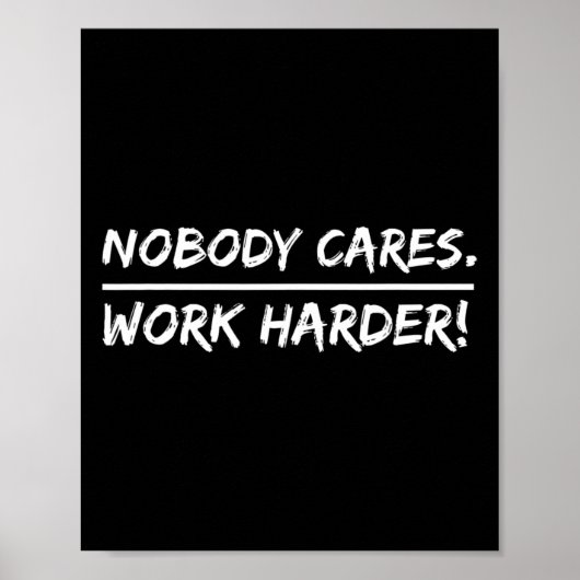 Niemand geeft erom - werk harder poster (Voorkant)
