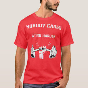 Niemand geeft om een hardere fitnessfitnessgym t-shirt