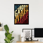 Niemand geeft om harder werken Gym Geestelijke Gez Poster (Thuiskantoor)