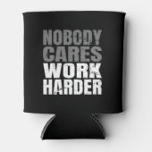 Niemand geeft om het werk Harder Motivatie Workout Blikjeskoeler (Voorkant)