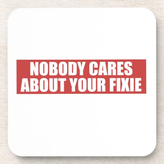 Niemand geeft om je fixie bier onderzetter (Voorkant)