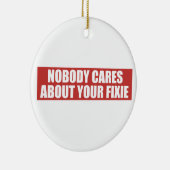 Niemand geeft om je fixie keramisch ornament (Rechts)