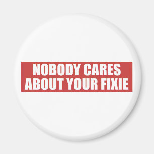 Niemand geeft om je fixie magneet