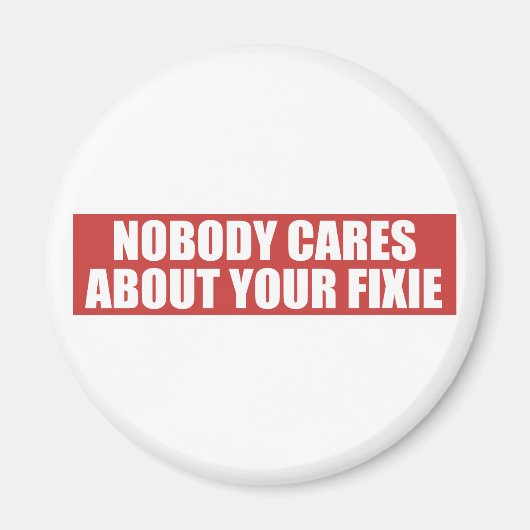 Niemand geeft om je fixie magneet (Voorkant)