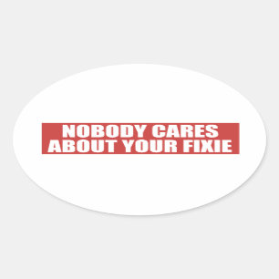 Niemand geeft om je fixie ovale sticker