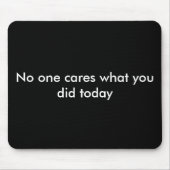 " niemand geeft om " mousepad muismat (Voorkant)