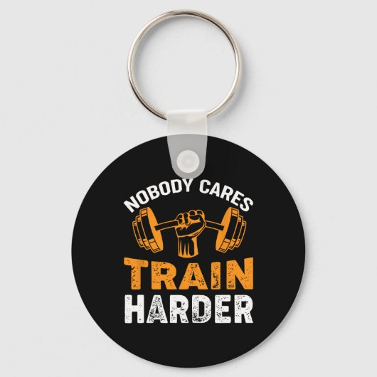 Niemand geeft om Train Harder Fitness Gewichtheffe Sleutelhanger (Voorkant)
