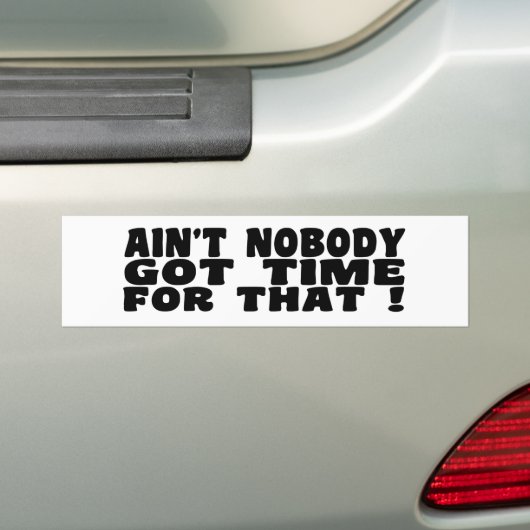 Niemand heeft daar tijd voor bumpersticker (Op auto)
