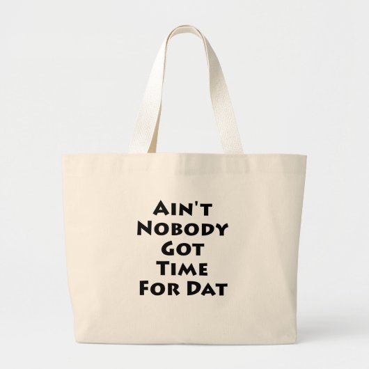 Niemand heeft daar tijd voor. grote tote bag (Voorkant)