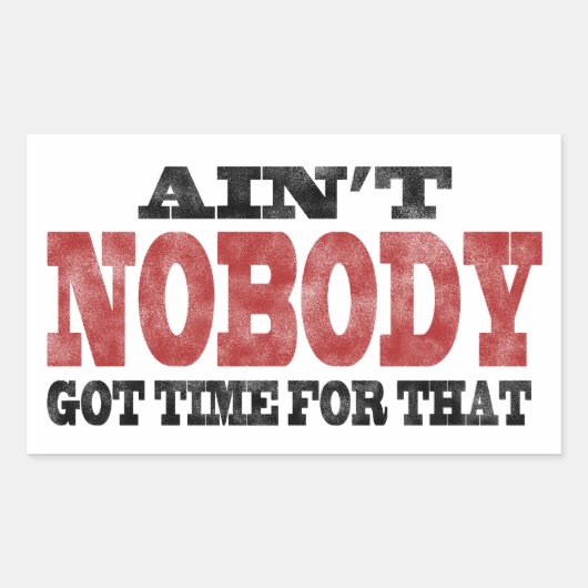 Niemand heeft daar tijd voor. rechthoekige sticker (Voorkant)