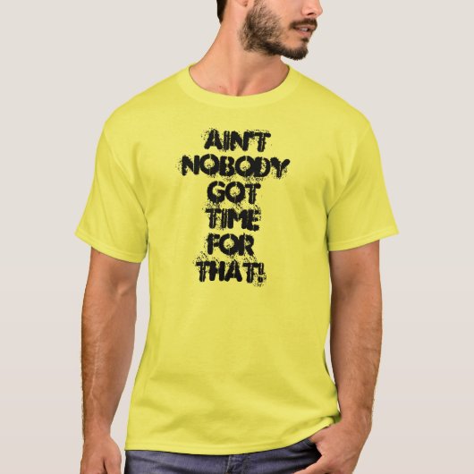Niemand heeft daar tijd voor. Shirt (Voorkant)