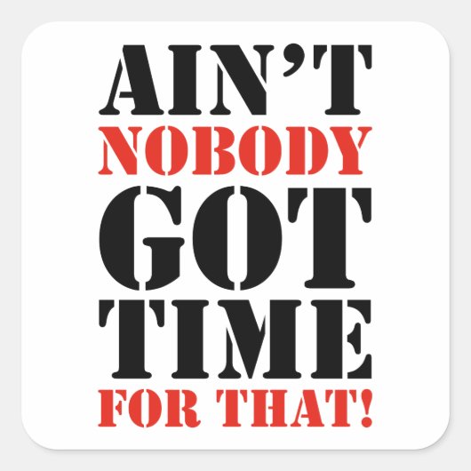 Niemand heeft daar tijd voor vierkante sticker (Voorkant)