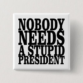 Niemand heeft een domme president nodig vierkante button 5,1 cm