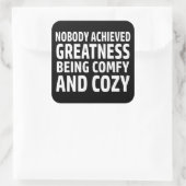 Niemand heeft een groot gevoel bereikt door te com vierkante sticker (Tas)