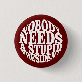Niemand Heeft een Stomme President Nodig Ronde Button 3,2 Cm