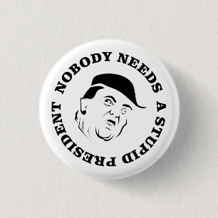 Niemand Heeft een Stomme President Nodig Ronde Button 3,2 Cm