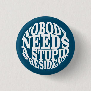 Niemand Heeft een Stomme President Nodig Ronde Button 3,2 Cm