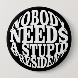 Niemand Heeft een Stomme President Nodig Ronde Button 4,0 Cm