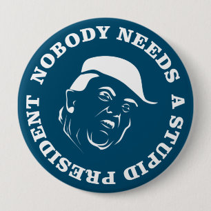 Niemand Heeft een Stomme President Nodig Ronde Button 4,0 Cm