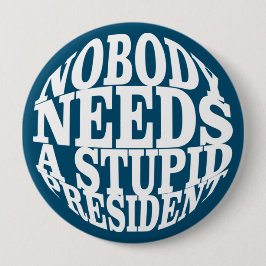 Niemand Heeft een Stomme President Nodig Ronde Button 4,0 Cm