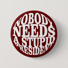 Niemand Heeft een Stomme President Nodig Ronde Button 5,7 Cm