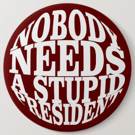 Niemand Heeft een Stomme President Nodig Ronde Button 6,0 Cm