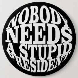 Niemand Heeft een Stomme President Nodig Ronde Button 6,0 Cm