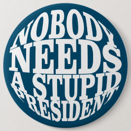 Niemand Heeft een Stomme President Nodig Ronde Button 6,0 Cm