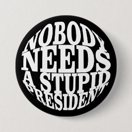 Niemand Heeft een Stomme President Nodig Ronde Button 7,6 Cm