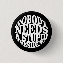 Niemand heeft een stuitend President nodig Ronde Button 3,2 Cm