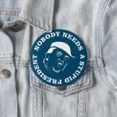 Niemand heeft een stuitend President nodig Ronde Button 4,0 Cm (In situ)